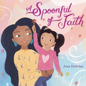 A Spoonful of Faith -- Jena Holliday